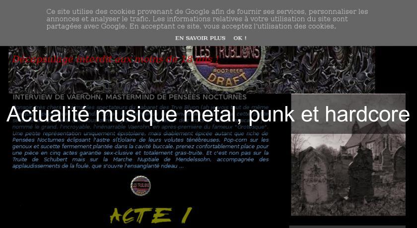 Actualité musique metal, punk et hardcore Actualité musique metal, punk et hardcore
