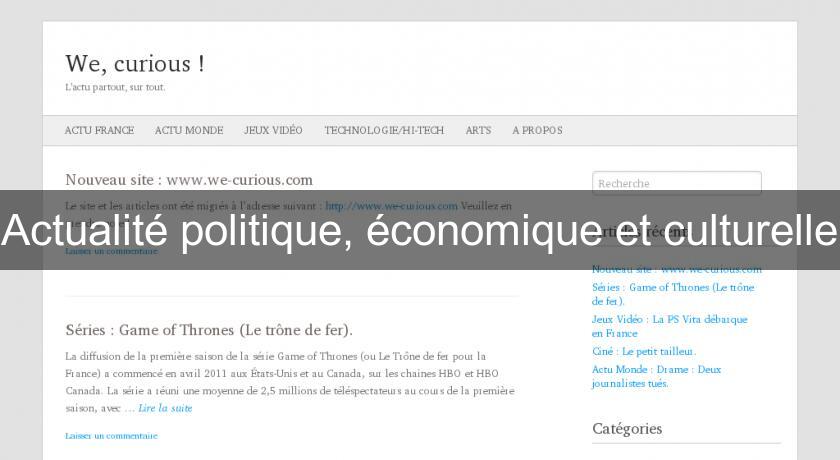 Actualité politique, économique et culturelle Actualité politique, économique et culturelle