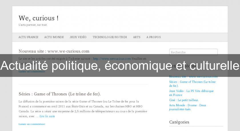 Actualité politique, économique et culturelle