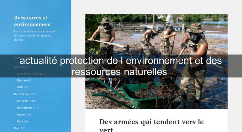 actualité protection de l'environnement et des ressources naturelles 