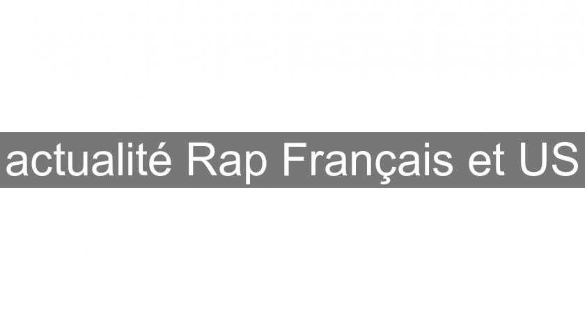 actualité Rap Français et US