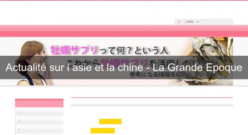 Actualité sur l'asie et la chine - La Grande Epoque