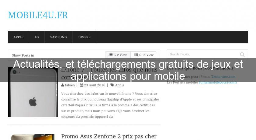 Actualités, et téléchargements gratuits de jeux et applications pour mobile Actualités, et téléchargements gratuits de jeux et applications pour mobile