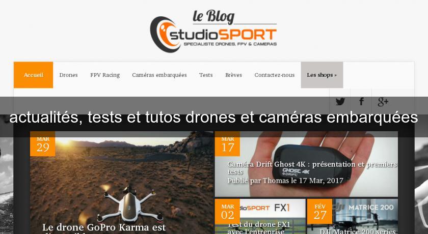 actualités, tests et tutos drones et caméras embarquées