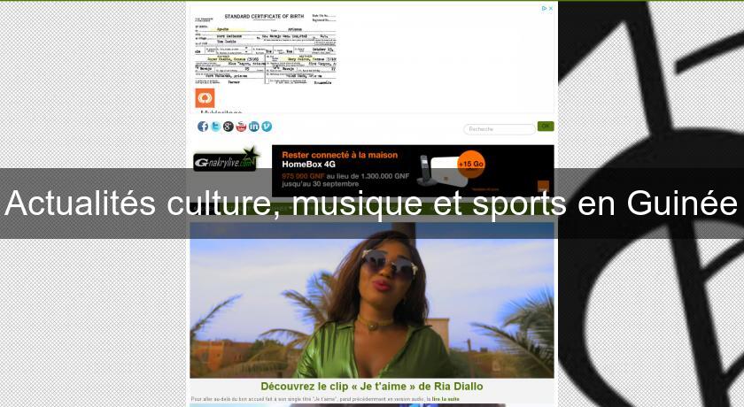 Actualités culture, musique et sports en Guinée Actualités culture, musique et sports en Guinée