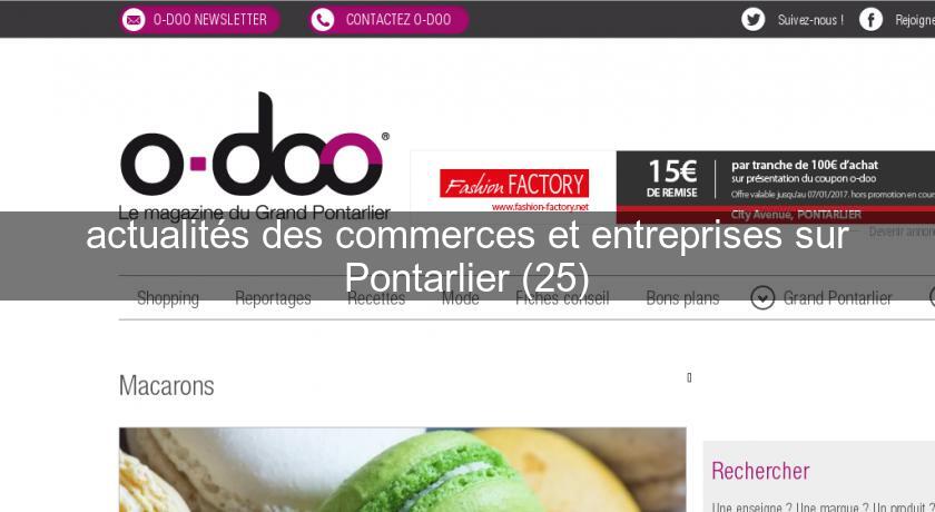 actualités des commerces et entreprises sur Pontarlier (25) actualités des commerces et entreprises sur Pontarlier (25)