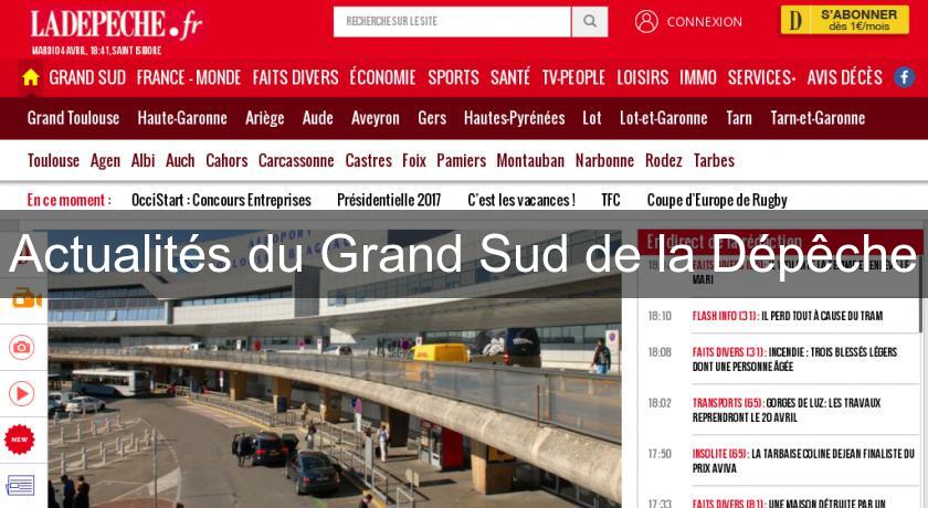Actualités du Grand Sud de la Dépêche Actualités du Grand Sud de la Dépêche
