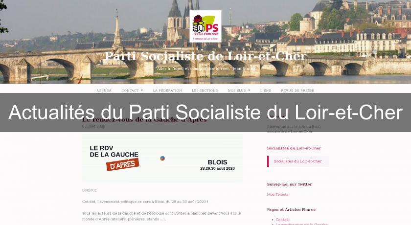 Actualités du Parti Socialiste du Loir-et-Cher Actualités du Parti Socialiste du Loir-et-Cher