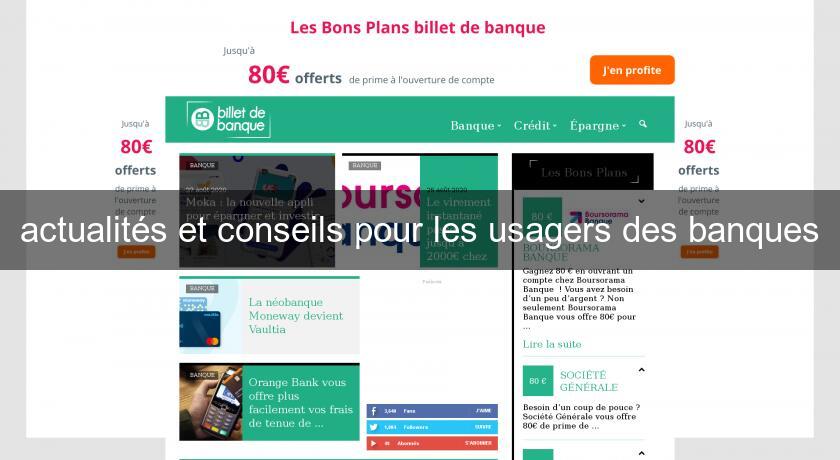actualités et conseils pour les usagers des banques actualités et conseils pour les usagers des banques