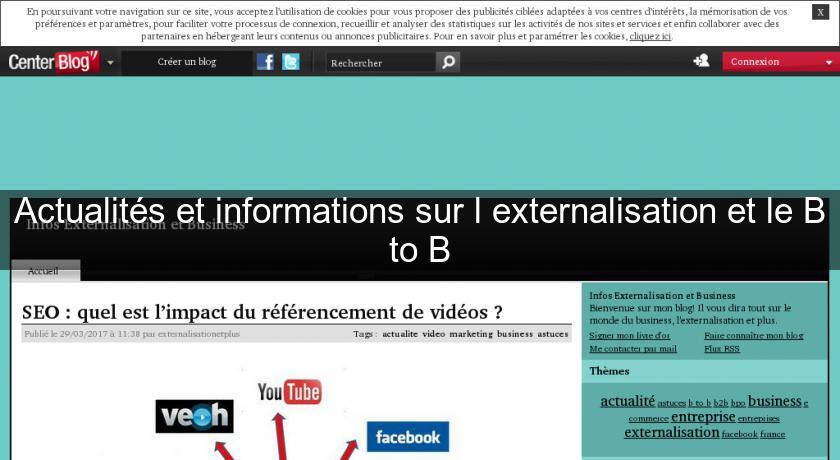 Actualités et informations sur l'externalisation et le B to B Actualités et informations sur l'externalisation et le B to B