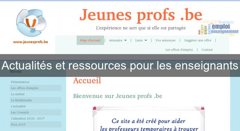 Actualités et ressources pour les enseignants Actualités et ressources pour les enseignants
