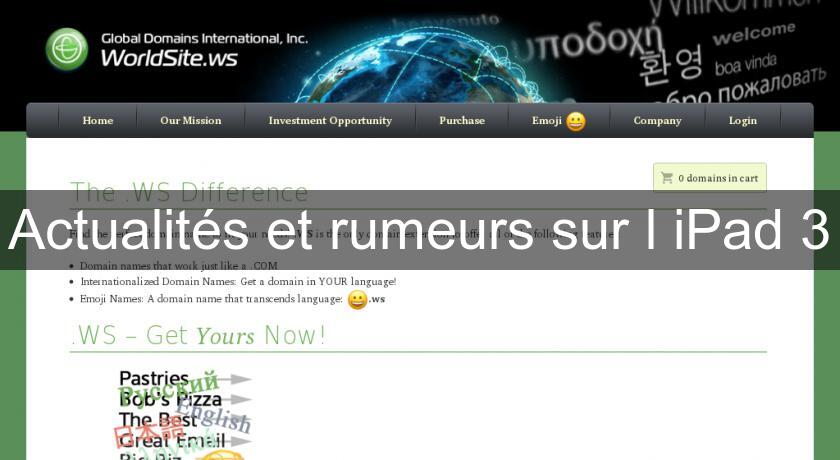 Actualités et rumeurs sur l'iPad 3