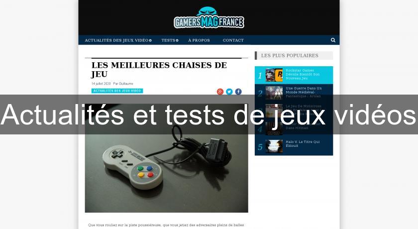Actualités et tests de jeux vidéos Actualités et tests de jeux vidéos