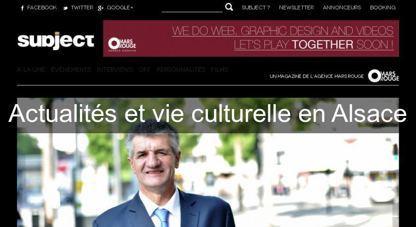 Actualités et vie culturelle en Alsace Actualités et vie culturelle en Alsace