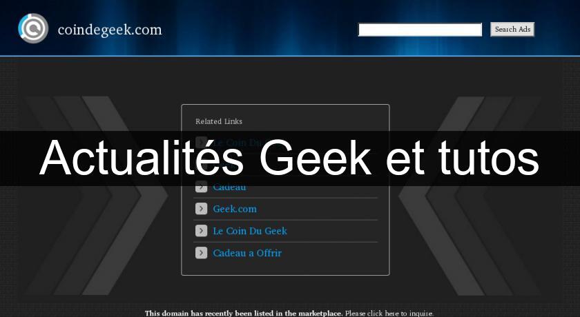 Actualités Geek et tutos Actualités Geek et tutos