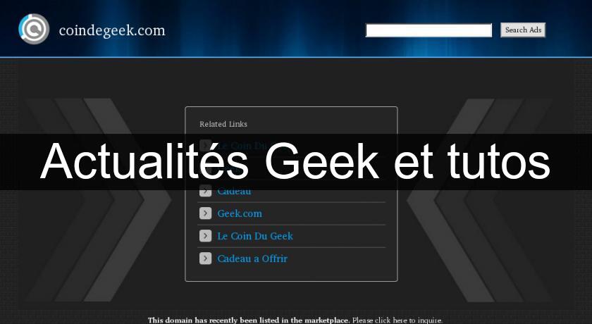 Actualités Geek et tutos