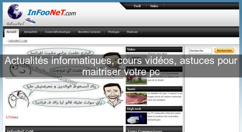 Actualités informatiques, cours vidéos, astuces pour maitriser votre pc
