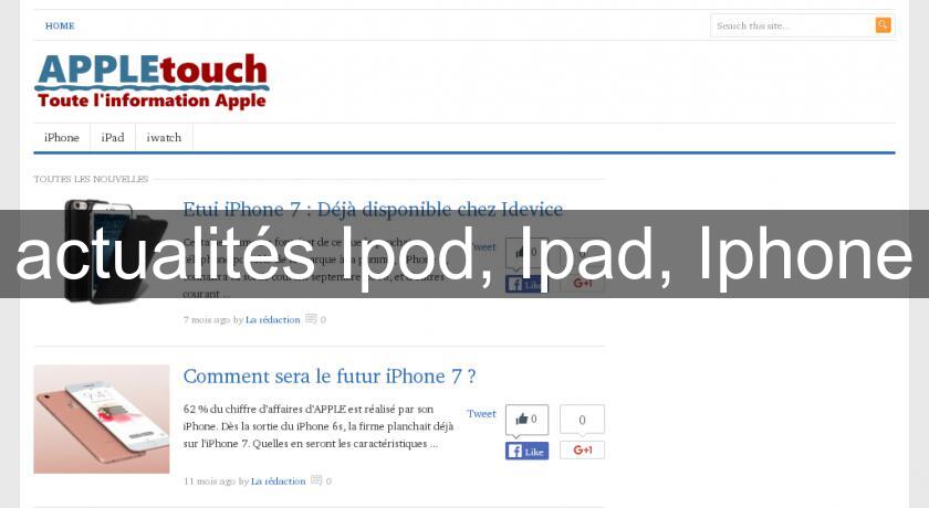 actualités Ipod, Ipad, Iphone actualités Ipod, Ipad, Iphone