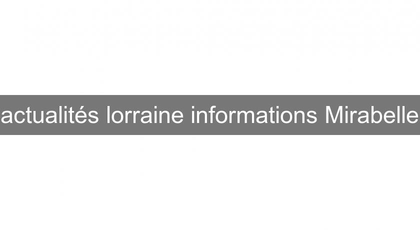 actualités lorraine informations Mirabelle