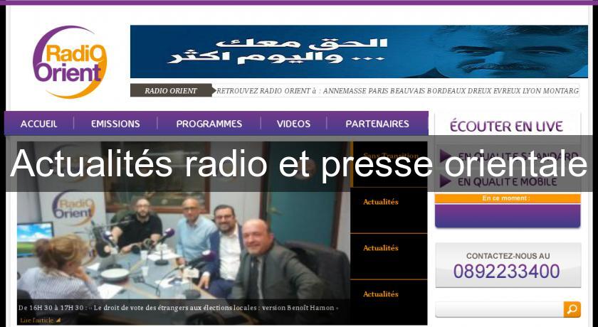 Actualités radio et presse orientale Actualités radio et presse orientale