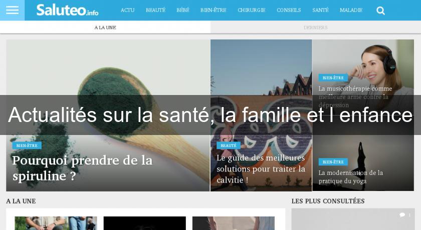 Actualités sur la santé, la famille et l'enfance Actualités sur la santé, la famille et l'enfance