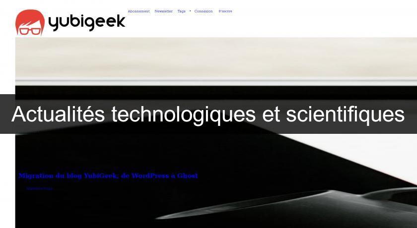 Actualités technologiques et scientifiques Actualités technologiques et scientifiques