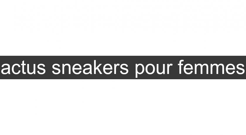 actus sneakers pour femmes