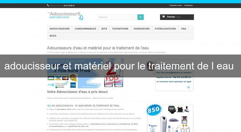 adoucisseur et matériel pour le traitement de l'eau adoucisseur et matériel pour le traitement de l'eau