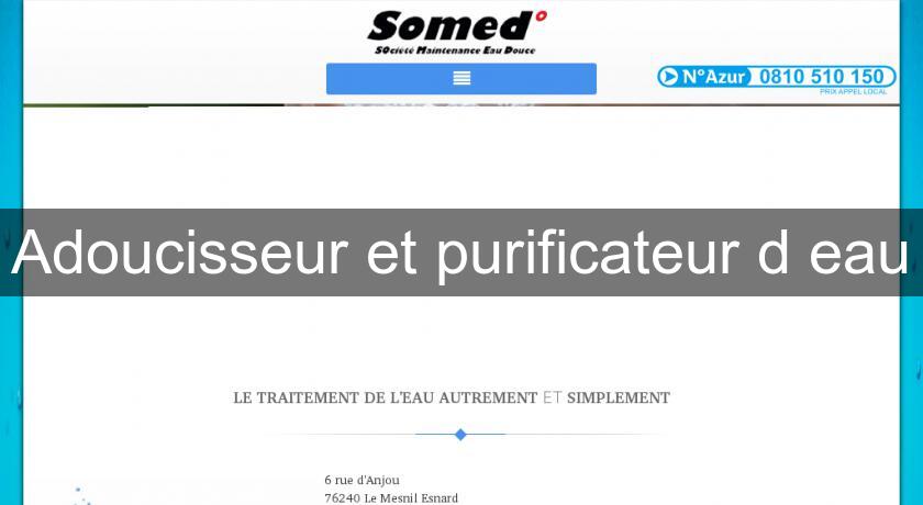 Adoucisseur et purificateur d'eau Adoucisseur et purificateur d'eau