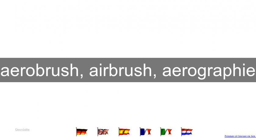 aerobrush, airbrush, aerographie