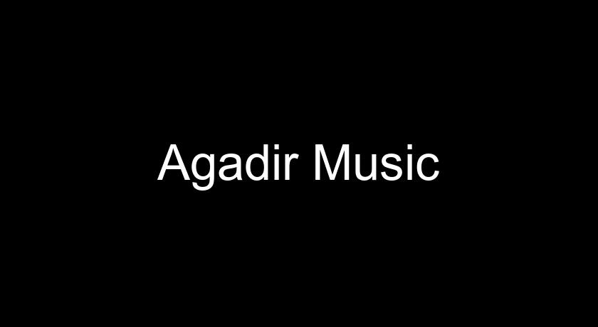 Agadir Music Agadir Music