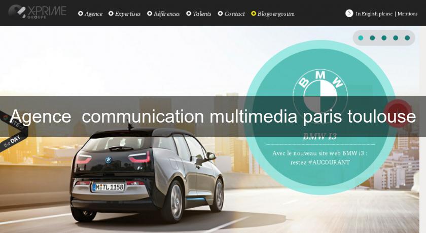 Agence  communication multimedia paris toulouse