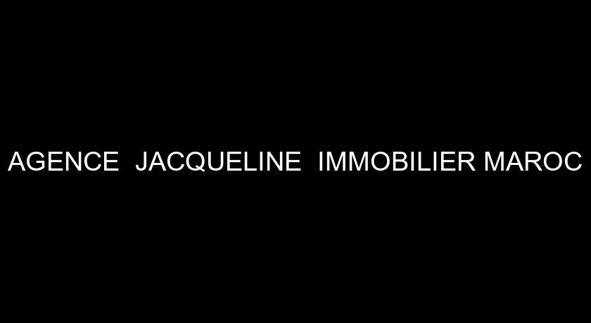 AGENCE JACQUELINE IMMOBILIER MAROC AGENCE JACQUELINE IMMOBILIER MAROC
