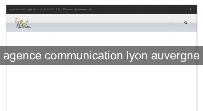 agence communication lyon auvergne agence communication lyon auvergne
