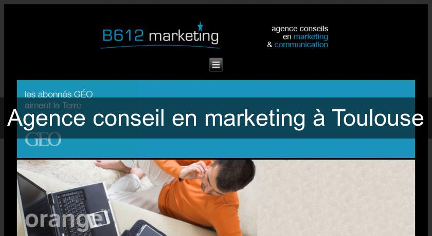 Agence conseil en marketing à Toulouse