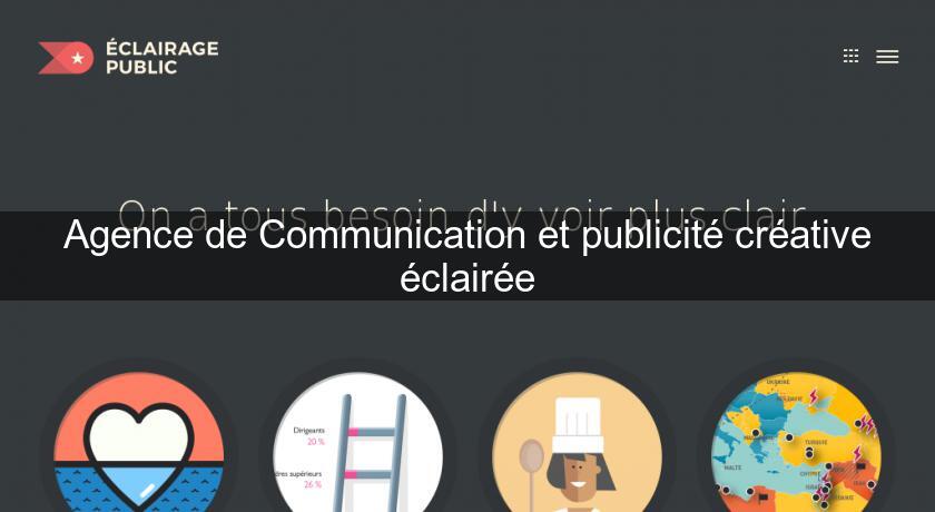Agence de Communication et publicité créative éclairée Agence de Communication et publicité créative éclairée