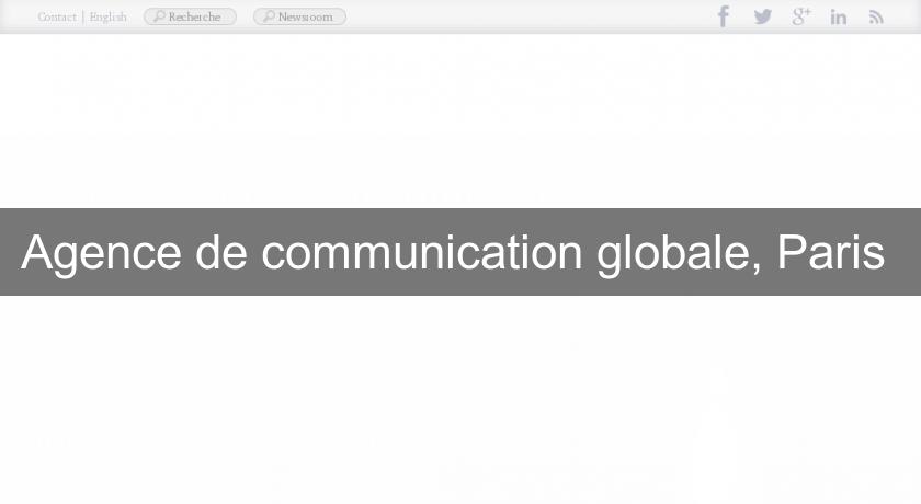 Agence de communication globale, Paris Agence de communication globale, Paris