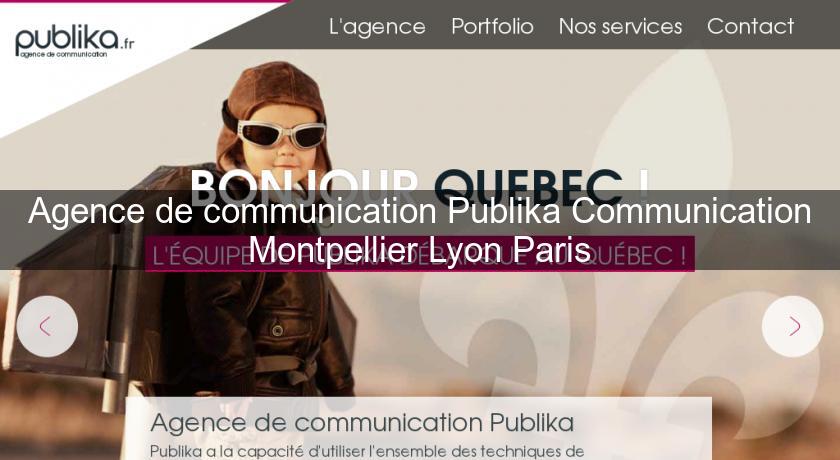 Agence de communication Publika Communication Montpellier Lyon Paris Agence de communication Publika Communication Montpellier Lyon Paris