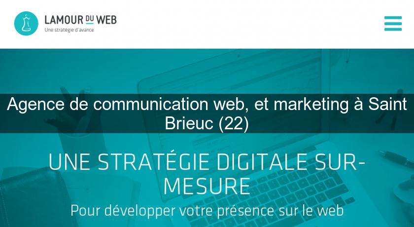 Agence de communication web, et marketing à Saint Brieuc (22) Agence de communication web, et marketing à Saint Brieuc (22)