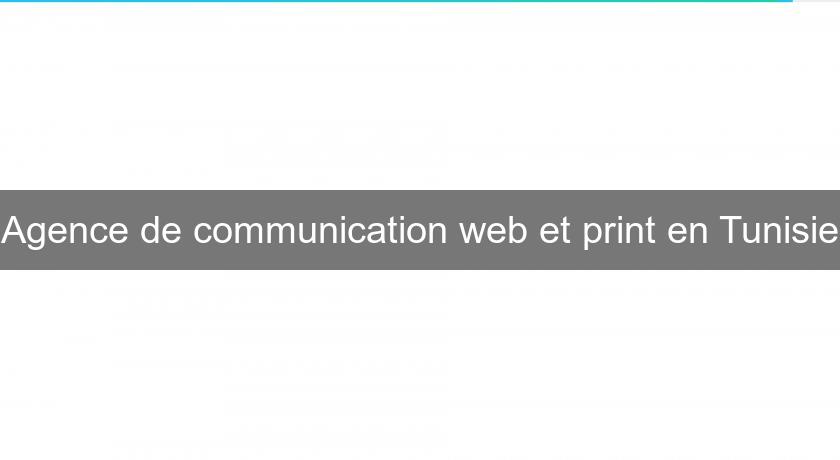 Agence de communication web et print en Tunisie Agence de communication web et print en Tunisie