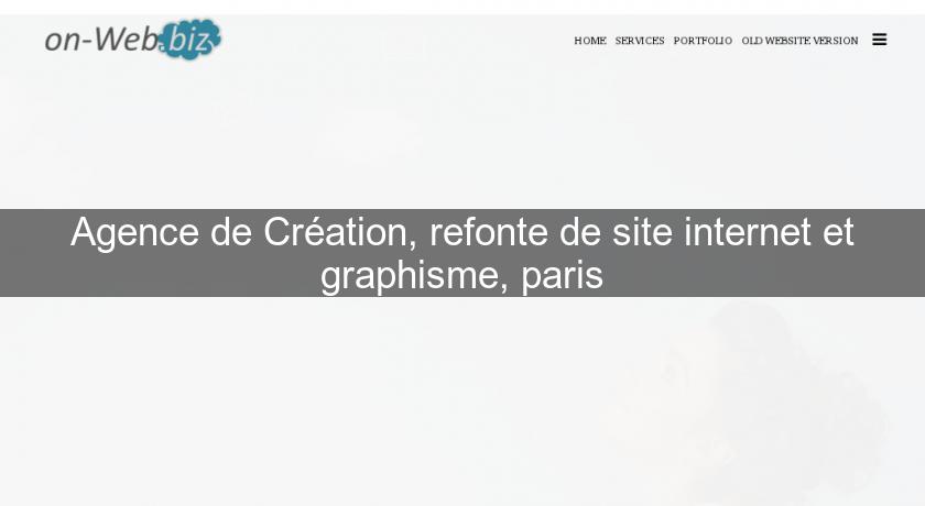 Agence de Création, refonte de site internet et graphisme, paris Agence de Création, refonte de site internet et graphisme, paris