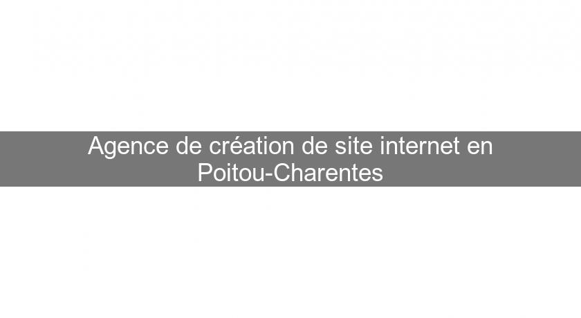 Agence de création de site internet en Poitou-Charentes