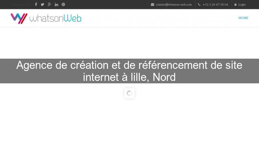 Agence de création et de référencement de site internet à lille, Nord Agence de création et de référencement de site internet à lille, Nord