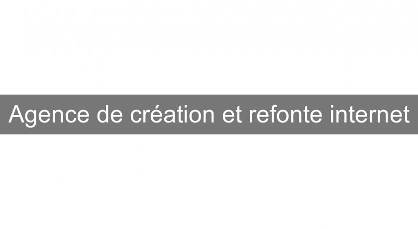 Agence de création et refonte internet