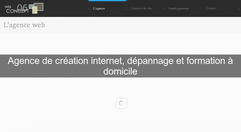 Agence de création internet, dépannage et formation à domicile Agence de création internet, dépannage et formation à domicile