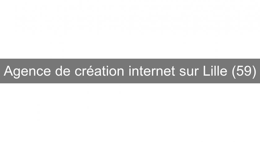 Agence de création internet sur Lille (59)