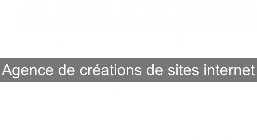 Agence de créations de sites internet Agence de créations de sites internet