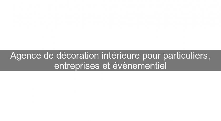 Agence de décoration intérieure pour particuliers, entreprises et évènementiel