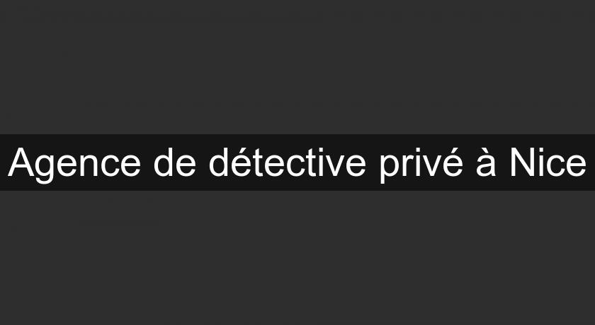 Agence de détective privé à Nice Agence de détective privé à Nice