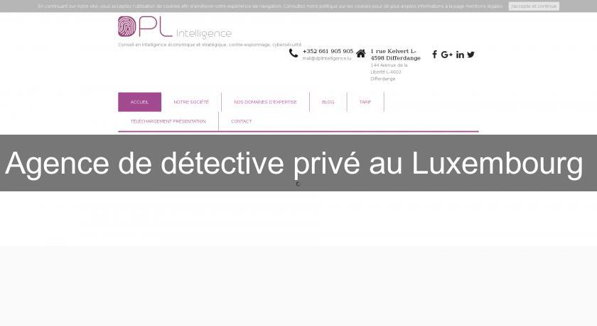 Agence de détective privé au Luxembourg Agence de détective privé au Luxembourg